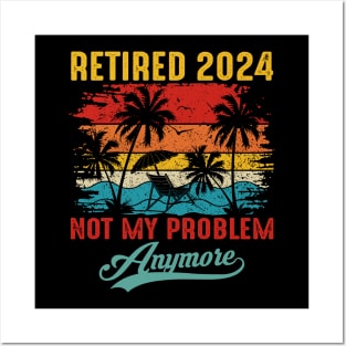 Vintage Retired 2024 Not My Problem Anymore Posters and Art